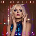 La Queen - Yo Sola Puedo