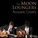 The Moon Loungers - One Day Like This Live