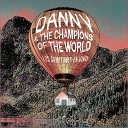 Danny The Champions of the World - Gotta Get Things Right in My Life Live