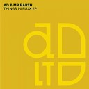 AD and Mr Barth - What Is Real