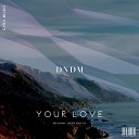 DNDM - Your Love