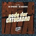 MC Pipokinha MC Magrinho DJ RKJ - Pode Dar Catud o