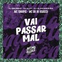 DJ Kley MC GK de Osasco MC Snaipis DJ Brubeat DJ Alan… - Vai Passar Mal