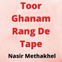 Nasir Methakhel - Toor Ghanam Rang De Tape