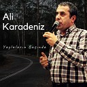 Ali Karadeniz - Gel Bana