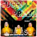 Alekso - Gucci Prada