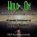 Vlad s Hq Instrumentals - Hold On Karaoke Instrumental Originally Performed by Justin…