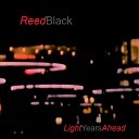 Reed Black - Light Years Ahead