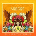 Arbore - Sin Fronteras