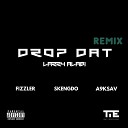 Larry Alabi Fizzler Skengdo feat A9Ksav - Drop Dat Remix feat Fizzler Skengdo A9Ksav