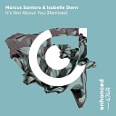 Marcus Santoro Isabelle Stern - It s Not About You Byor Extended Remix