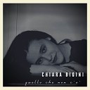 Chiara Bigini - Quello che non c
