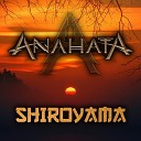 Anahata - Shiroyama