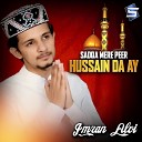 Imran Alvi - Sadqa Mere Peer Hussain Da Ay