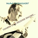 Michel Thomassaint - Quand la vie va bien