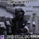 ENIGMATICO - Zn Drill 4
