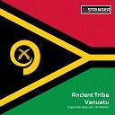 DJ Stringer - Ancient Tribe Vanuatu Radio Edit