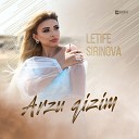 Letife Sirinova - Arzu Qizim
