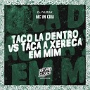 MC VN Cria DJ Yuzak - Taco La Dentro Vs Passa a Xereca em Mim