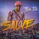 Mc Tico TDS - Salve