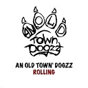An Old Town Dogzz - Rolling