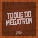 Mc Mauricio Dj Sati Marconex - Toque do Megatron
