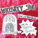 Whiskey Joe - Fish Swim in Ponds