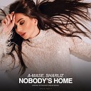 A Mase Sharliz - Nobody s Home Deep House Remix