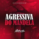 DJ Granfino do ABC feat MC A R LK - Agressiva do Mandela