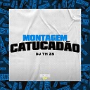 DJ TH ZS Gangstar Funk - Montagem Catucad o