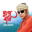 Kazi Shuvo - Dukkho Boli Tiktok Pt 1