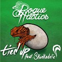 Rogue Tactics feat Skunkadelic - Tied Up feat Skunkadelic