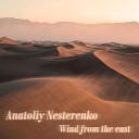 Anatoliy Nesterenko - Wind from the East