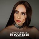 A Mase Sharliz - In Your Eyes Original Mix