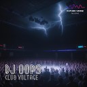 DJ OOPS - Club Voltage