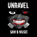 Sam B Music - Unravel Epic Version