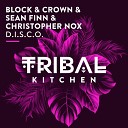 Block Crown Sean Finn Christopher Nox - D I S C O Radio Edit