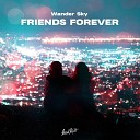 Wander Sky - Friends Forever