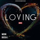 Moon feat Bussa J - Loving Remix