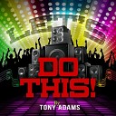 Tony Adams - We Like to Party Radio Mix