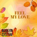 Modern System feat Alexander Bez - Feel my Love
