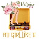 Valtzino feat SNS - No Girl Like U