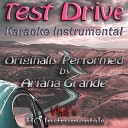 Vlad s Hq Instrumentals - Test Drive Karaoke Instrumental Originally Performed by Ariana…