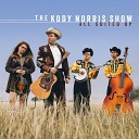 The Kody Norris Show - Whatcha Gonna Do