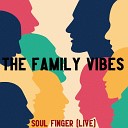 The Family Vibes - Soul Finger Live