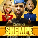DJ Xclusive feat Slimcase Mz Kiss - Shempe