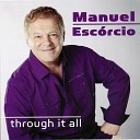 Manuel Escorcio - Just a Closer Walk With Thee