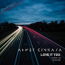 Ahmet Cinkaya - Love It You Radio Edit
