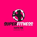 SuperFitness - Hate Me Workout Mix Edit 134 bpm