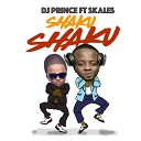 Dj Prince feat Skales - Shaku Shaku